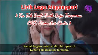 Lirik Lagu Ku Tak Baik Baik Saja Tanpamu - Mayangsari Ost. Sinetron Samudra Cinta SCTV