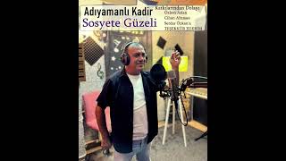 Adıymanlı Kadir Sosyete Güzeli Söz Müzik Adıymanlı Kadir