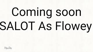 SALOT As Flowey teaser animation