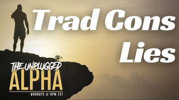 TUA # 106 - The Trad Cons & Daily Wire Can