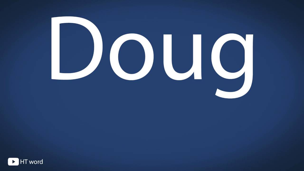 How To Pronounce Doug YouTube