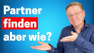 SO findest du den perfekten Partner - ich zeig dir wie