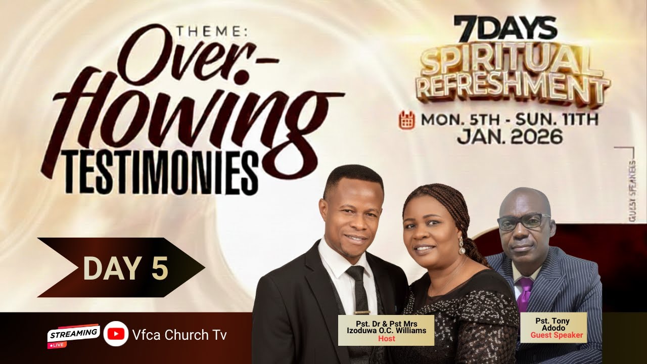 SPIRITUAL REFRESHMENT - OVERFLOWING TESTIMONIES (Day 5)