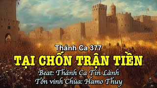 377 Tại Chốn Trận Tiền - Hamo Thuy