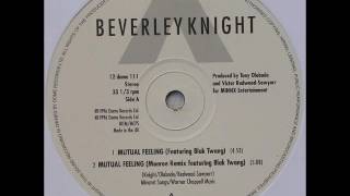 Beverley Knight -  Mutual Feeling  (Monroe Remix)