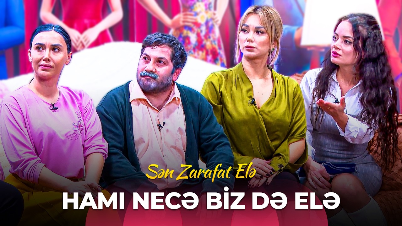 Sən Zarafat Elə - Hamı necə biz də elə