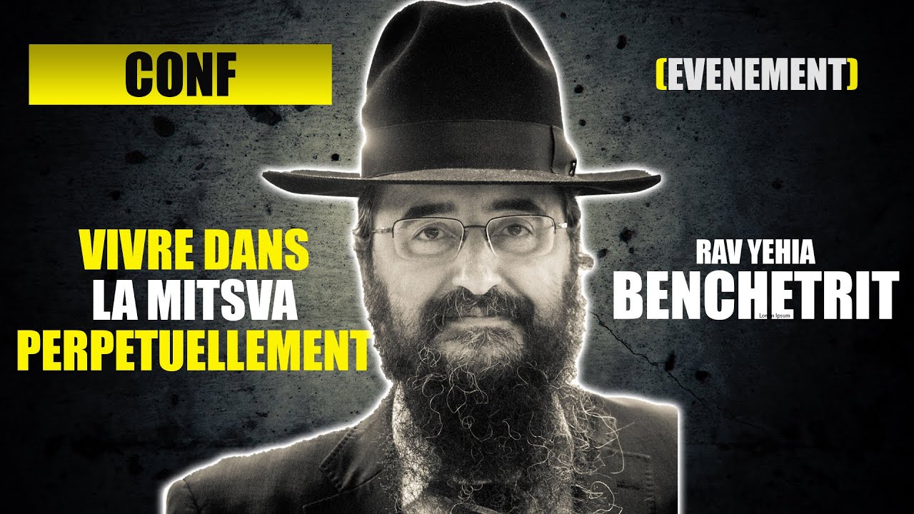 RAV BENCHETRIT - Vivre dans la mitsva perpetuellement