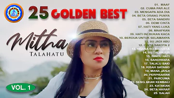 25 GOLDEN BEST MITHA TALAHATU 1 || FULL ALBUM MITHA TALAHATU (Official Music Video)