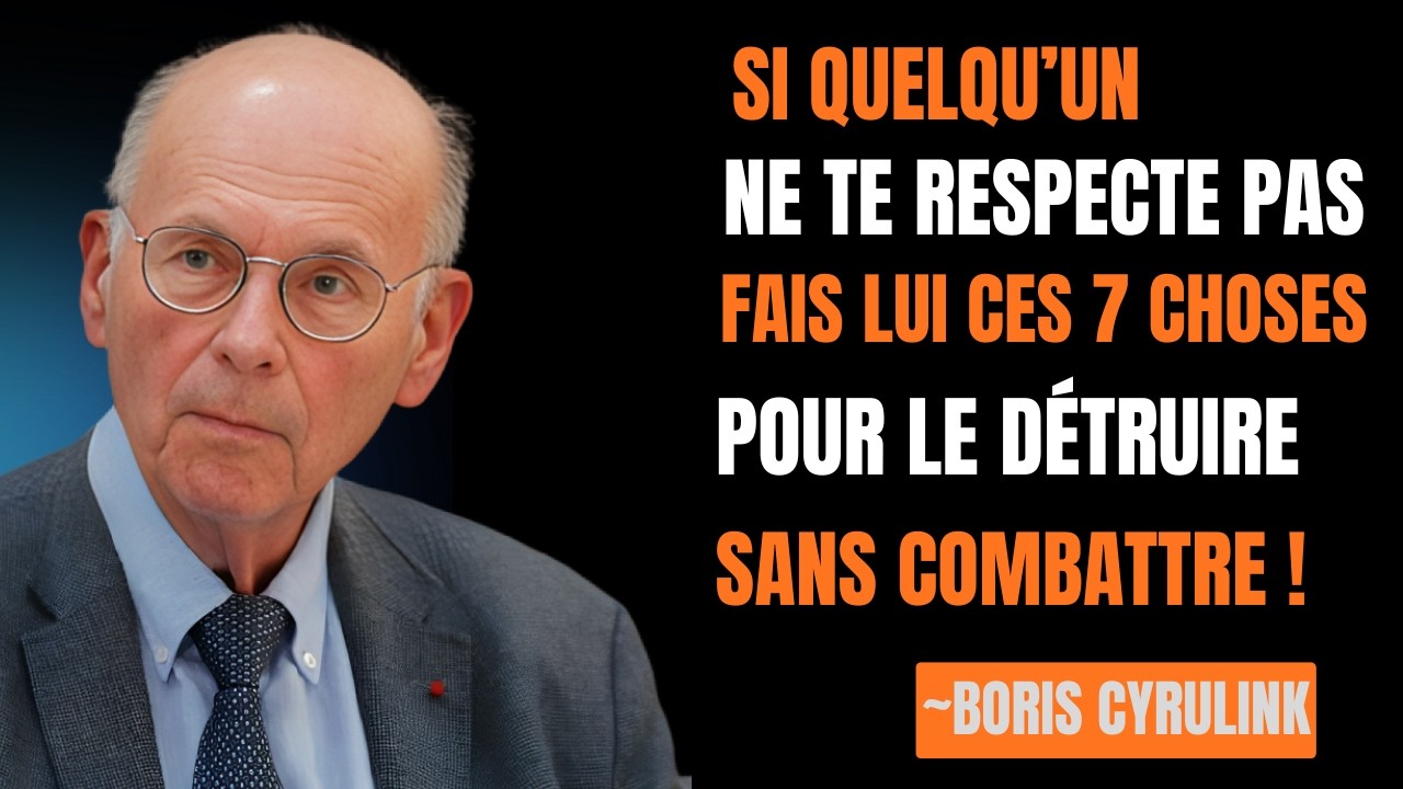 7 façons de gérer les gens qui te méprisent, te manquent le respect – Boris Cyrulnik