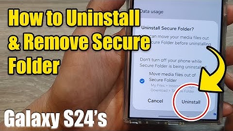 How to Uninstall & Remove Secure Folder on Galaxy S24/S24+/Ultra