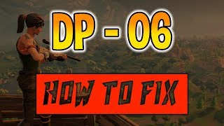 Fortnite DP - 06 Error Fix!