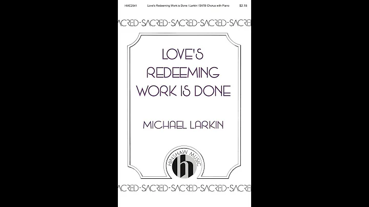 Love's Redeeming Work is Done (SATB Choir) - by Mi...