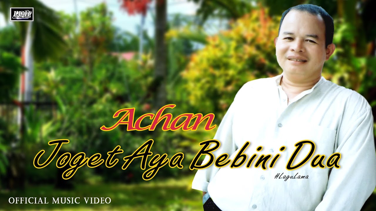 Joget Aya Bebini Dua - Achan (Official Music Video) | #lagu lama