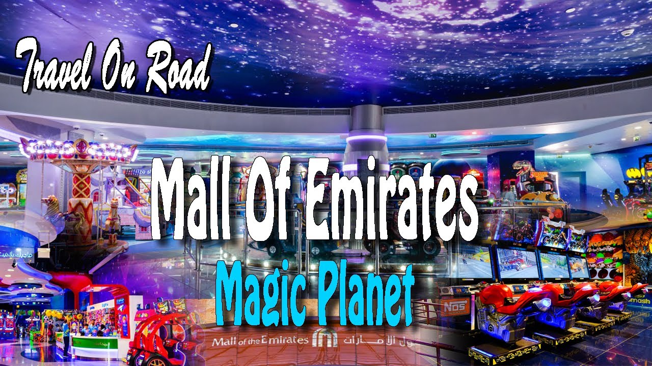 magic planet @ Mall of the Emirates Dubai - Travel On Road