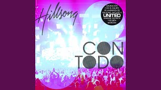 Video thumbnail of "Hillsong En Español - Con Todo"