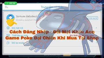 Cách Đăng Nhập Tài Khoản Mật Khẩu/ Thay Đổi Mật Khẩu Ních Poke Đại Chiến Khi Mua Acc Hay Mượn Acc
