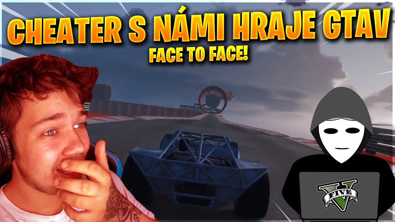 CHEATER S NÁMI HRAJE FACE TO FACE V GTA5! [MarweX&