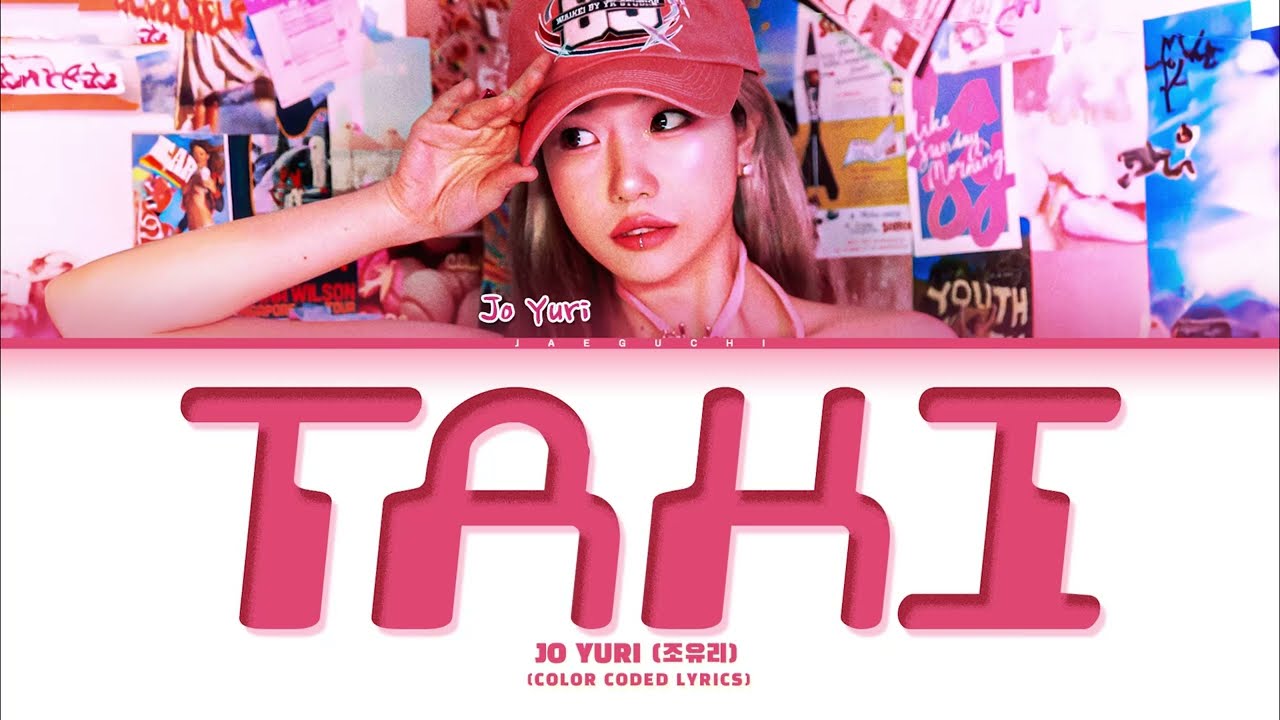 JO YURI 'TAXI' Lyrics (조유리 택시 가사) (Color Coded Lyrics