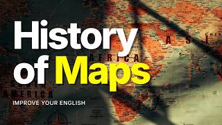 The Amazing History of Maps || Graded Reader || Improve Your English Fluency ✅