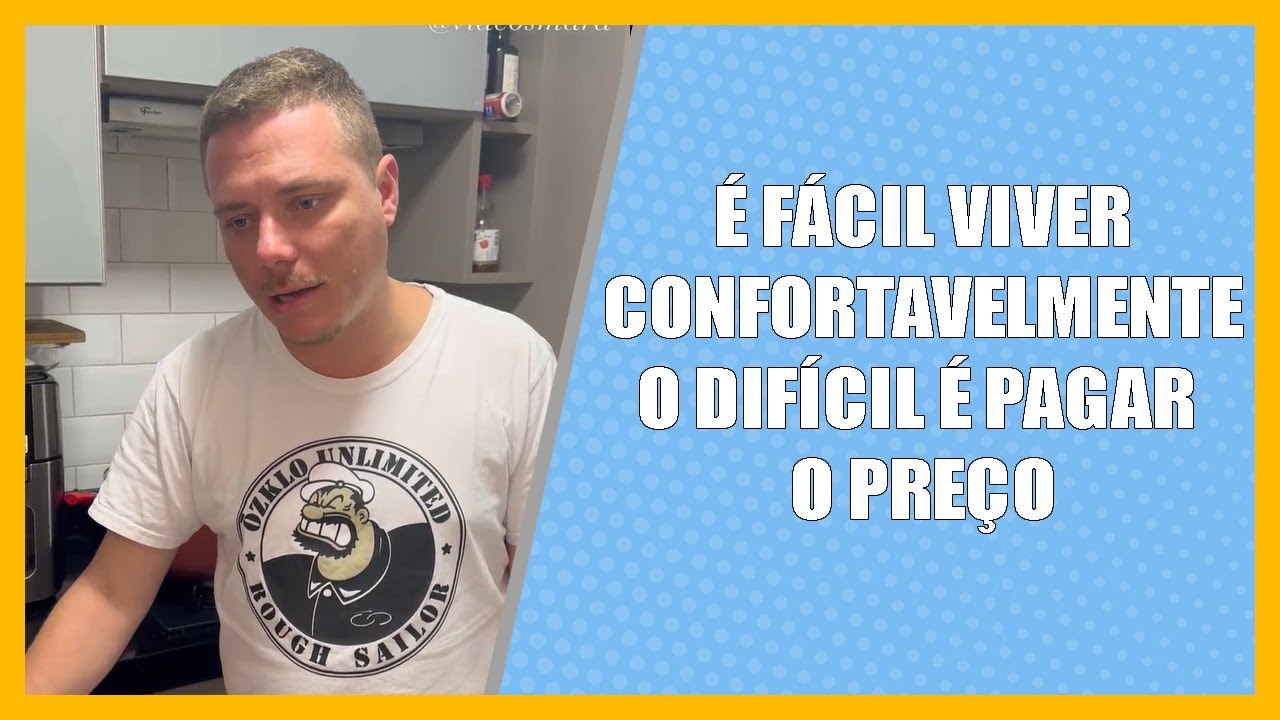 É fácil querer viver confortavelmente o difícil é pagar o preço.
