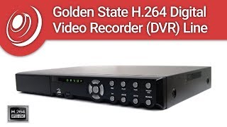 Golden State H.264 Digital Video Recorder (DVR)  Line