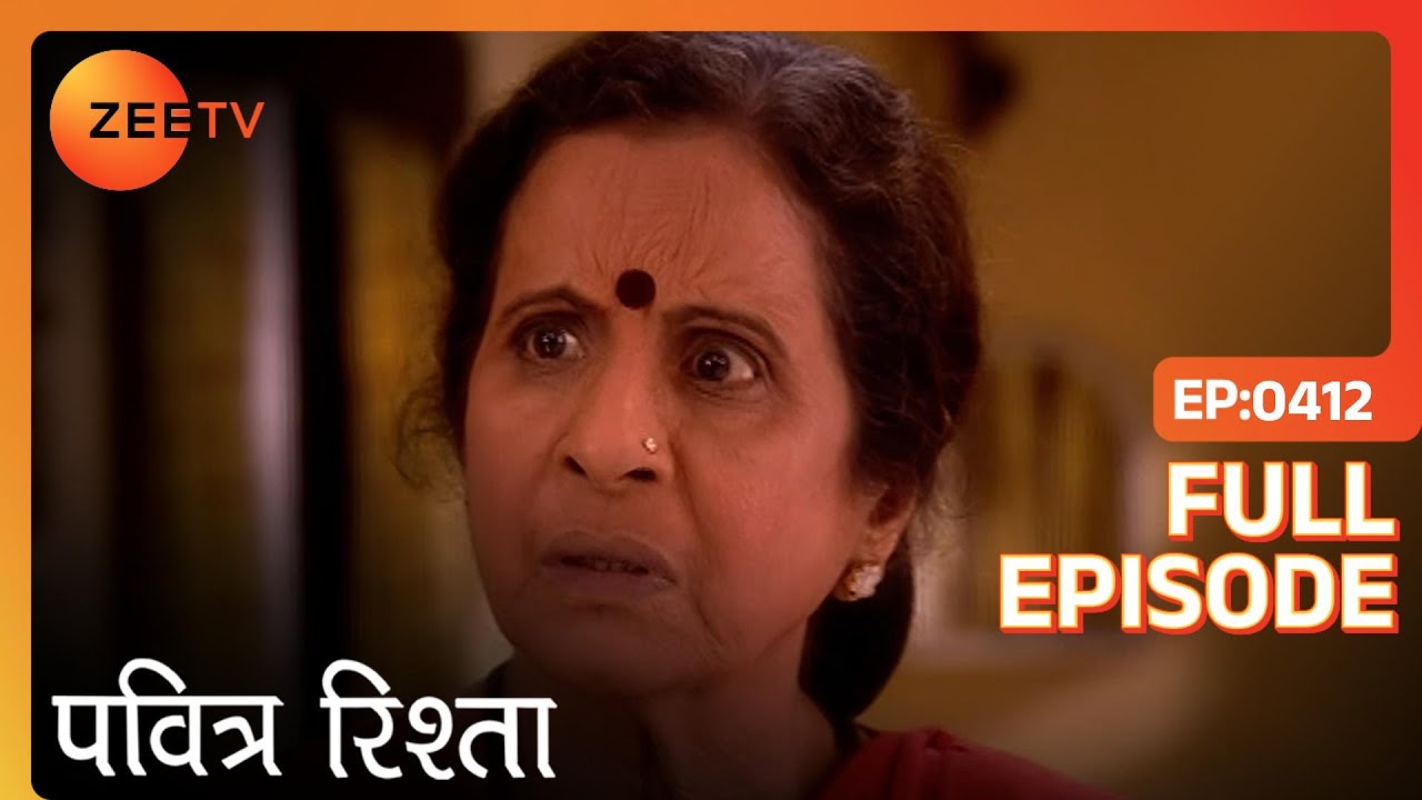 PAVITRA RISHTA - Full Ep - 412 - Archana, Manav, Savita, Sulochana, Arjun, Purvi - Zee TV