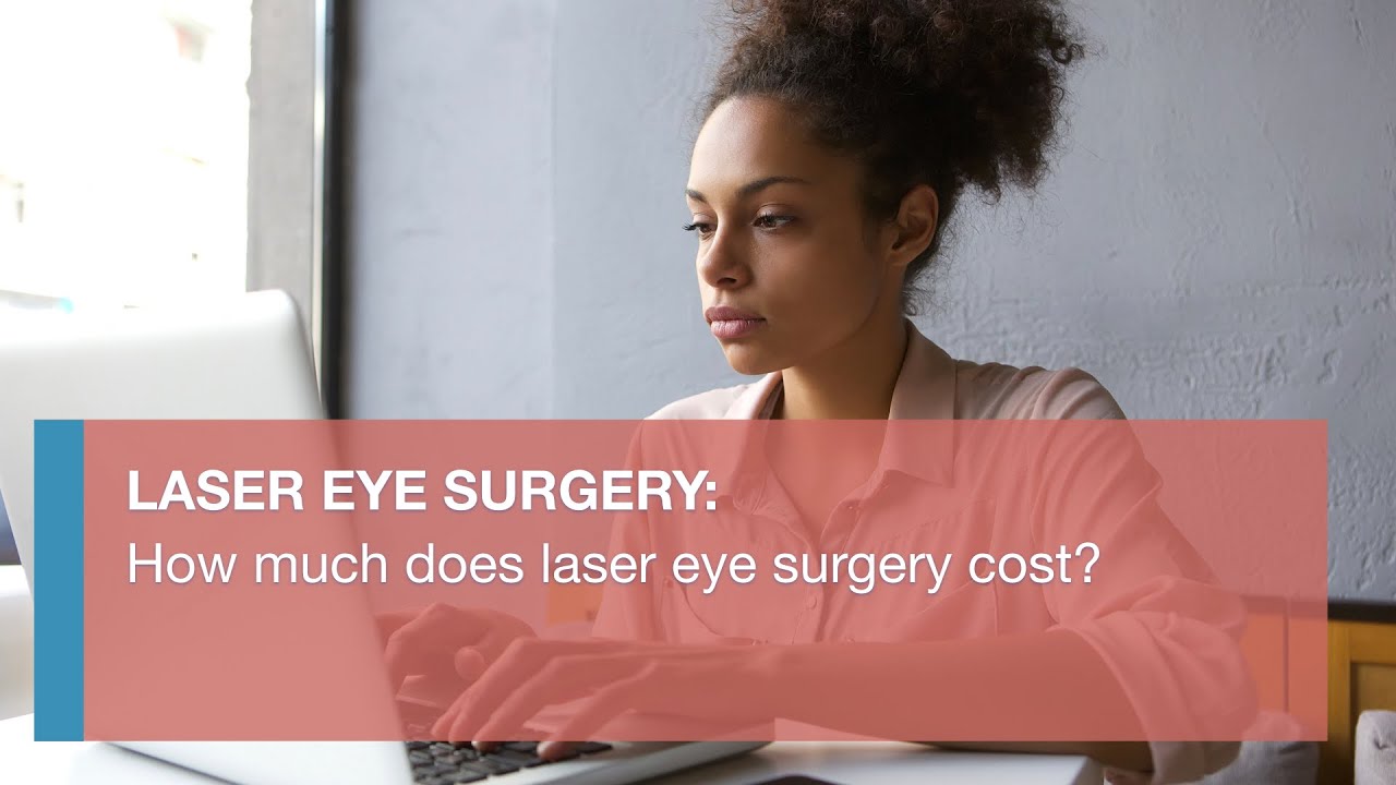 How much does laser eye surgery cost? YouTube