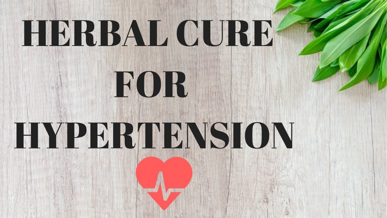 Herbal Cure for Hypertension (5 Herbs to cure Hypertension Naturally