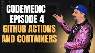GitHub Actions brings CI, AoT, and Containers for CodeMedic