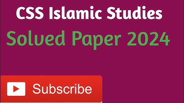FPSC: CSS Islamic Studies Solved Paper 2024 | Paper Solved