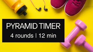 Pyramid Timer | 20s 40s 60s 40s 20s | 4 Rounds | 12 Minutes | No Music