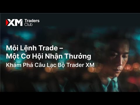 Mỗi Lệnh Trade – Một Cơ Hội Nhận Thưởng | Khám Phá Câu Lạc Bộ Trader XM