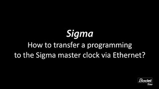 Celebrity SIGMA tutorial: how to transfer a configuration to the SIGMA master clock? Profile