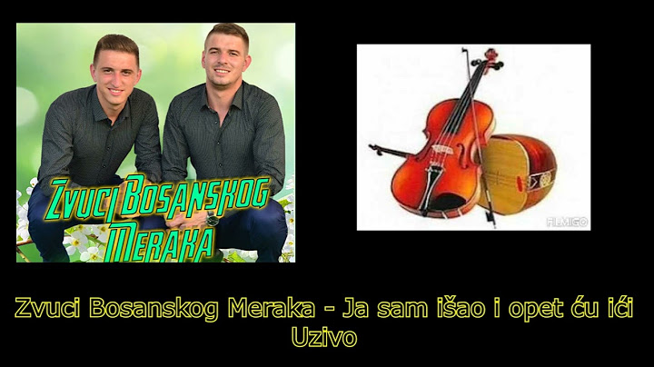 Zvuci Bosanskog Meraka - Ja sam išao i opet ću ići - Uživo
