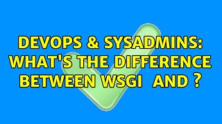 Celebrity DevOps & SysAdmins: What's the difference between WSGI ＜app＞ and ＜module＞? Net Worth