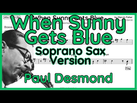 When Sunny Gets Blue - Paul Desmond - Soprano Sax Version in Bb (+ Backing Track)