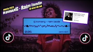 DJ KOMANG - Raim laode - yang kalian cari-cari !! || terbaru remixan asik banget coy !!!