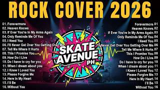 Skate Avenue PH - Heaven Knows | Top Rock Cover Non-Stop Playlist 2026🎸Viral Tiktok 2026 Philippines