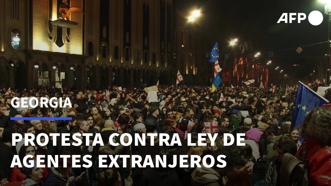Decenas de miles de manifestantes en Georgia contra la ley de "agentes ...