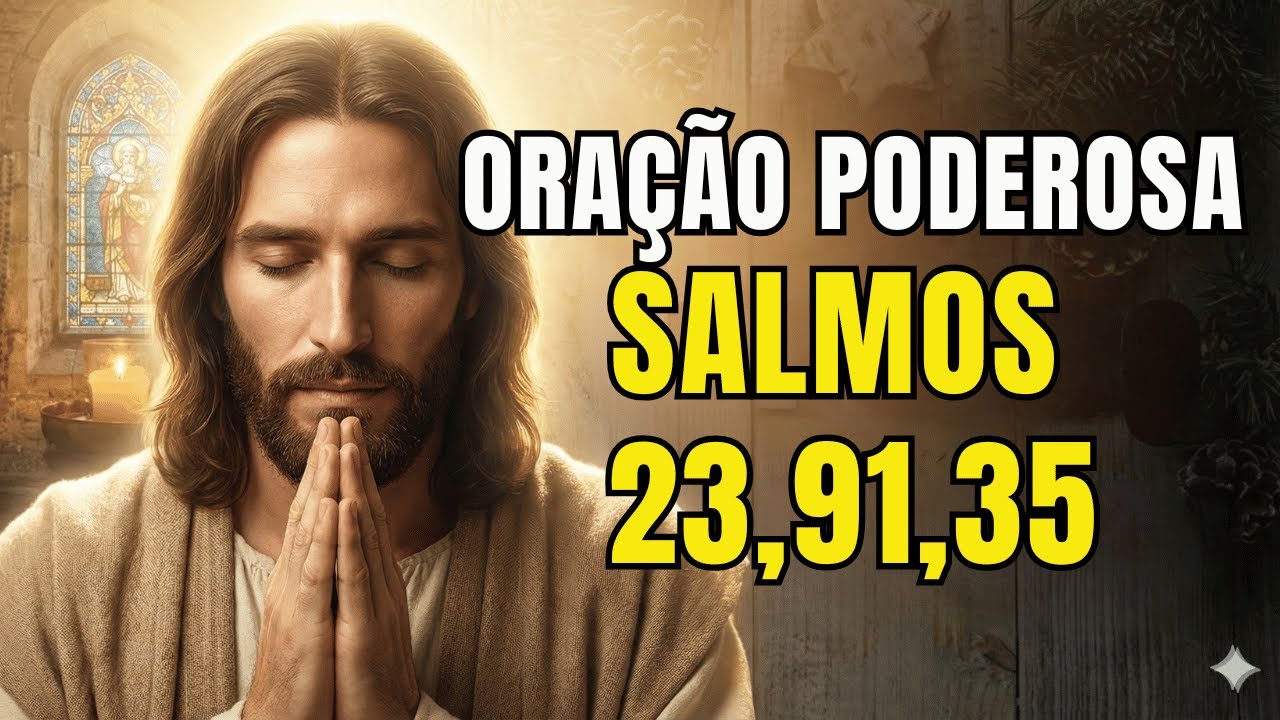 Salmos 23, 91 e 35: Oração de Proteção Contra os Ataques do Inimigo