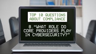 What Role Do Core Providers Play in Cybersecurity? | Banking Bits and Bytes with Brendan