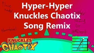 Hyper-hyper (Knuckles Chaotix World Entrance: Day) Song Remix