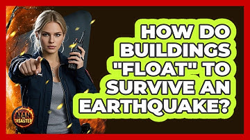 How Do Buildings "float" To Survive An Earthquake? - Man vs. Disaster
