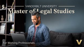 Advance Your Career with Vanderbilt Law’s Master of Legal Studies (MLS)
