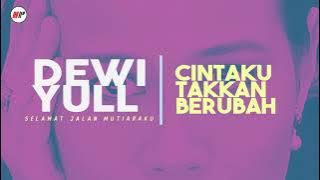 Dewi Yull - Cintaku Takkan Berubah