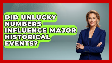 Did Unlucky Numbers Influence Major Historical Events? - The Numbers Channel