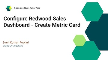 01 - Configure Sales Dashboard  | Create Metric Card | Redwood Sales