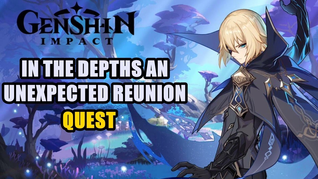 In the Depths an Unexpected Reunion Quest Genshin Impact YouTube In the Depths an Unexpected Reunion Quest Genshin Impact YouTube