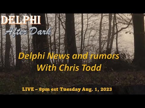 Live - Delphi news and rumors with Chris Todd #Delphi #Mononhighbridge