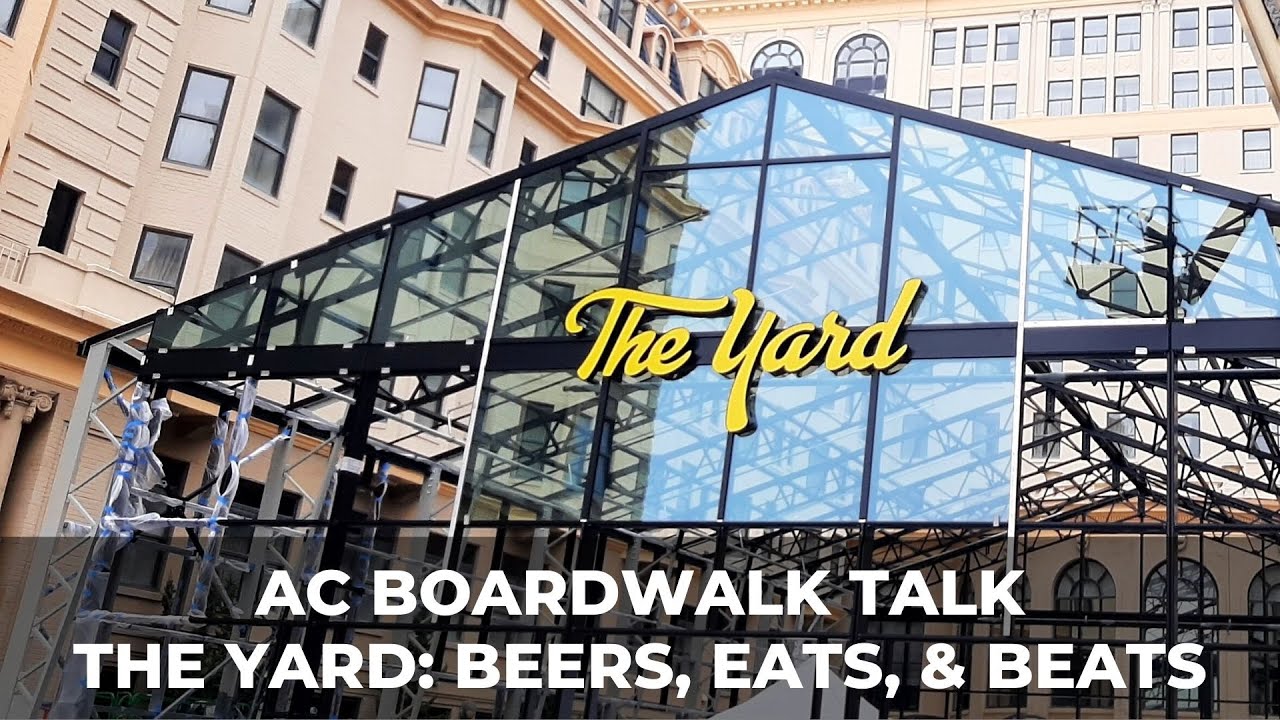 AC Boardwalk Talk | The Yard: Beers, Eats, & Beats 🌴 PlayNJ.com NJ Online Gaming News
